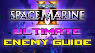 Space Marine 2: The *NEW* Ultimate Enemy Guide (Full movesets, stats, weakness)