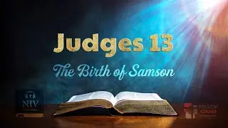 The Book of Judges | Chapter 13: The Birth of Samson | NIV Audio Bible