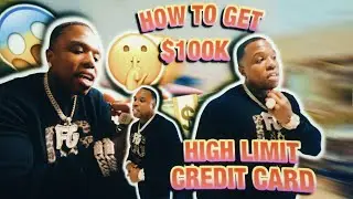 HOW TO GET $100k HIGH LIMIT CREDIT CARD