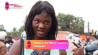 Word on the Street - What is the Sierra Leonean Mindset?
