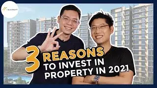 3 Reasons Why You Should Invest In Property In 2021 | I Quadrant | Property Investment Singapore