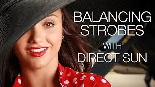 Balancing Strobes with Direct Sun - Photography Tutorial