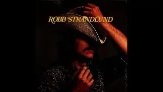 Robb Strandlund / Already Gone