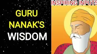 GURU NANAK'S WISDOM (Inspiring Quotes) by INSPIRING INPUTS