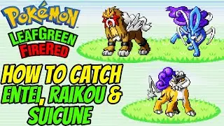 How to catch ENTEI, RAIKOU & SUICUNE in Pok&eacute;mon FireRed/LeafGreen