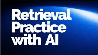Retrieval Practice with AI: The Secret to 10x Faster Learning