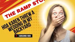 HOA Ramp Threw a Wedding in My Backyard #therampstory #rampstory #hoastories