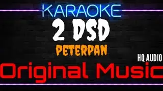 Karaoke 2 DSD ( Original Music ) HQ Audio - Peterpan
