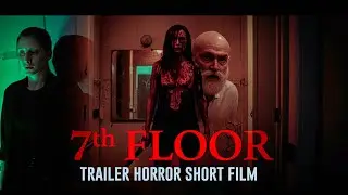 7th Floor &ndash; Trailer Short Film Terror Argentino Independiente
