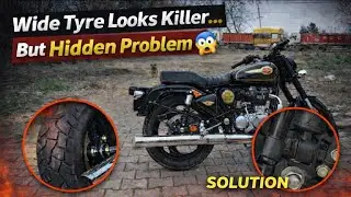Wide Tyre = Killer Look 💥 But Problem + Solution Dono Jaano!