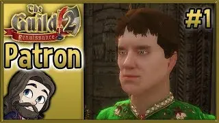 The Guild 2 Renaissance - Patron - Part 1