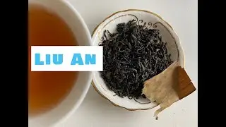 Liu An Tea Tasting Notes