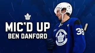 Toronto Maple Leafs Mic'd Up: Ben Danford