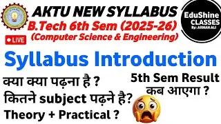 🔴AKTU B.Tech 3rd Year 6th Sem Syllabus 2025-26 | B.Tech 6th sem Syllabus Introduction| AKTU 6th Sem