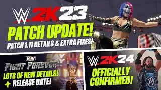 WWE 2K23 Patch 1.11 Released, WWE 2K24 News & Big Update On AEW Fight Forever! (Wrestling Game News)