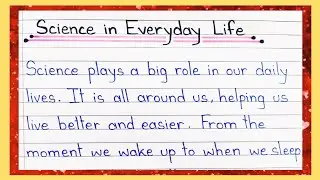 Science in Everyday Life || Essay on Science in Everyday Life essay in English || Education Den