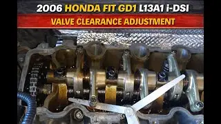 2006 Honda Fit GD1 L13A1 i-DSI | Valve Clearance Adjustment