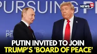 LIVE | Vladimir Putin Invited To Join Donald Trump's Gaza 'Board Of Peace', Says Kremlin | N18G