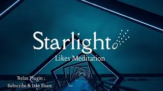 [No Ads] Starlight ☄️ Meditation 🎋 [Relax Plugin]