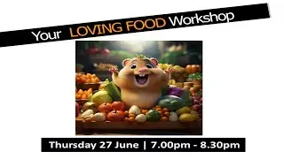Feel Better, Gain Energy and Tune Up Your Weight! Your Loving Food Workshop | Chiropractir Ottawa