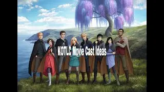 KOTLC Movie Cast Ideas