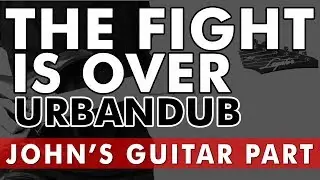 The Fight Is Over - Urbandub John's Guitar Part Tutorial | Alive at the Womb (WITH TAB)