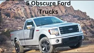5 Obscure Ford Trucks
