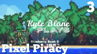 Kyle Blane Plays Pixel Piracy : Episode 3 : Berry's Ahoy!