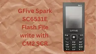 GFive Spark SC6531E Flash File write with CM2 SCR 100% Ok File.