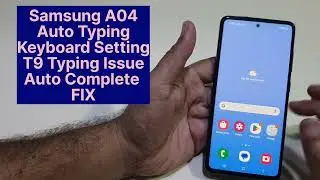 Samsung A04 Keyboard Typing Problem Fix | Auto Space Or T9 Off