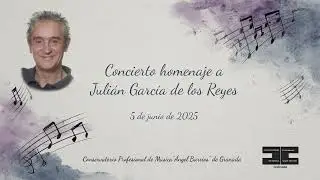 CONCIERTO HOMENAJE A JULI&Aacute;N GARC&Iacute;A DE LOS REYES