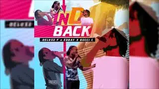 DeLuxe F & Edday, Gucci C - In D Back (Riddim By Clinton Phillip & DjBryce)
