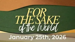 Sent: For the Sake of the World || David Chang || January 25, 2026