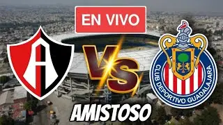 ATLAS vs CHIVAS EN VIVO | AMISTOSO PRETEMPORADA 2026