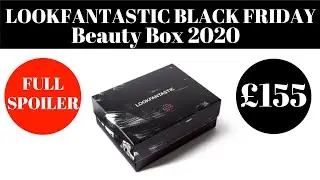 LOOKFANTASTIC BLACK FRIDAY 2020 LIMITED EDITION BEAUTY BOX &ndash; *FULL SPOILER*..WORTH &pound;155 #lfbeautybox