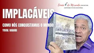 IMPLAC&Aacute;VEIS, VOLUME 1: COMO N&Oacute;S CONQUISTAMOS O MUNDO. Yuval Harari