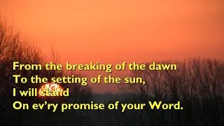From the Breaking of the Dawn (Every Promise) [with lyrics for congregations]