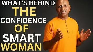 Behind the Confidence of Smart Women || BEST MOTIVATIONAL SPEECH BY GAUR GOPAL DAS
