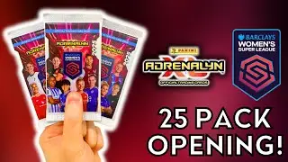 TRYING TO COMPLETE MY WSL COLLECTION! | PANINI ADRENALYN XL BARCLAYS WSL 2025 | 25 PACK OPENING!