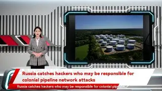 Russia catches hackers who may be responsible for colonial pipeline network attacks