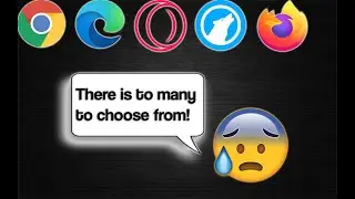 What Is The Best Browser For Me? | Best Browsers For Personal Preference 2023