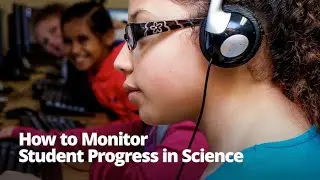 How to Monitor Student Progress in Science (Classic Version)