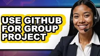 How to Use Github for Group Project (updated)