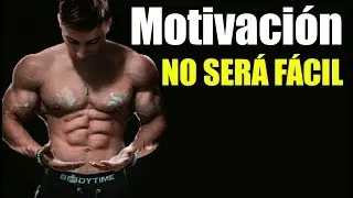 NO SERÁ FÁCIL / Motivación calistenia / Calistenia motivación / motivación personal