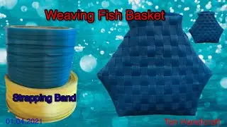 Tutorial ke 239 - Weaving Fish Basket ( Strapping Band )