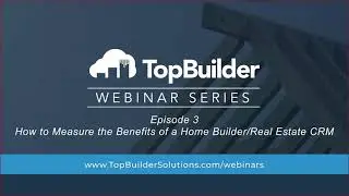 How to Measure the Benefits of a Home Builder CRM