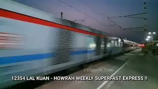 Dangerous Howrah WAP7 led 12354 Lal Kuan Weekly Superfast Express attacks Dankuni Jn