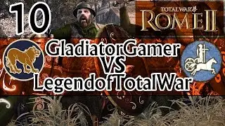 Total War: Rome 2 Head to Head - GladiatorGamer vs LegendofTotalWar #10