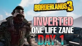INVERTED ONE LIFE ZANE | Day #1 | Funny Moments & Highlights - Borderlands 3