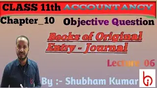 Books of Original Entry - Journal (06) | Objective Question | Class_11th Chapter_10 | By Shubham Kum